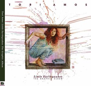 Tori Amos: Little Earthquakes by Margaret Atwood, Neil Gaiman, Rantz A. Hoseley