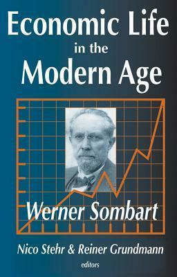 Economic Life in the Modern Age by Werner Sombart, Michelle Wright, Reiner Grundmann