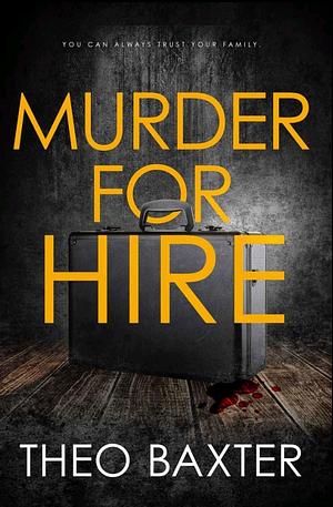 Murder For Hire by Theo Baxter