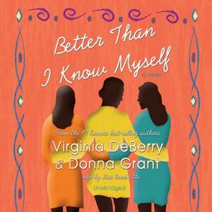Better Than I Know Myself by Donna Grant, Virginia DeBerry