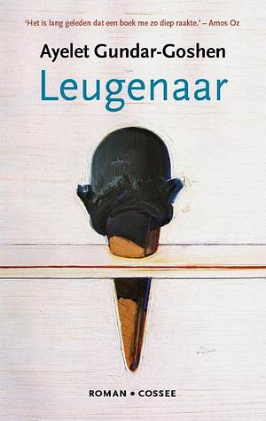 Leugenaar by Ayelet Gundar-Goshen