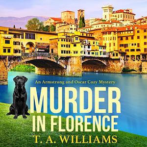 Murder in Florence by T.A. Williams