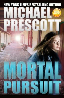 Mortal Pursuit by Michael Prescott