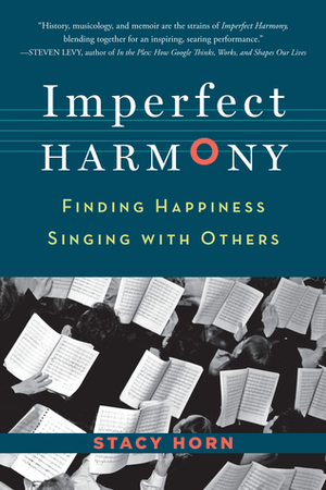 Imperfect Harmony: Singing Through Life's Sharps and Flats by Stacy Horn