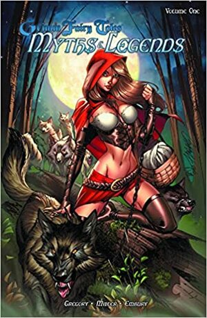 Grimm Fairy Tales: Myths & Legends, Volume 1 by Raven Gregory