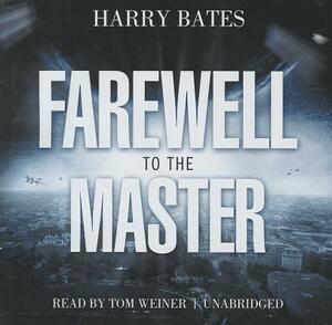 Farewell to the Master by Harry Bates
