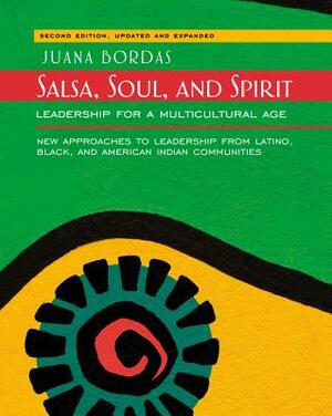 Salsa, Soul, and Spirit: Leadership for a Multicultural Age by Juana Bordas