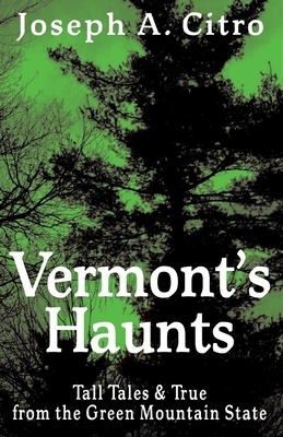 Vermont's Haunts by Joseph A. Citro