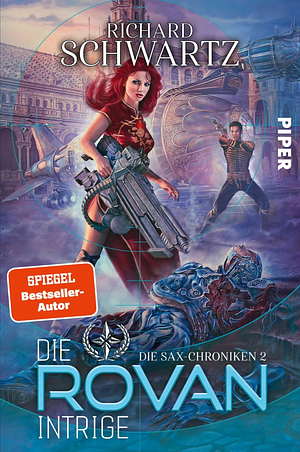 Die Rovan-Intrige: Die Sax-Chroniken 2 | Rasante Science-Fiction vom Autor der »Askir«-Reihe by Richard Schwartz