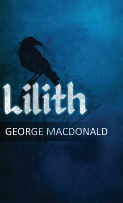 Lilith: A Romance by George MacDonald