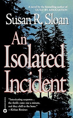 An Isolated Incident by Susan R. Sloan