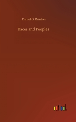 Races and Peoples by Daniel G. Brinton