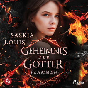 Geheimnis der Götter. Flammen der Befreiung by Saskia Louis