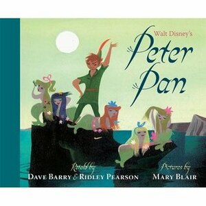 Walt Disney's Peter Pan by Dave Barry, Ridley Pearson, Mary Blair