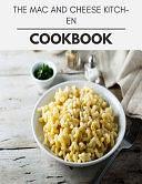 The Mac And Cheese Kitchen Cookbook: Weekly Plans and Recipes to Lose Weight the Healthy Way, Anyone Can Cook Meal Prep Diet For Staying Healthy And Feeling Good by Maria James