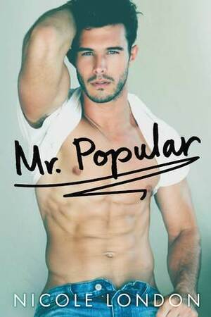 Mr. Popular by Nicole London