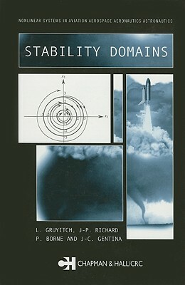 Stability Domains by Jean-Pierre Richard, Lyubomir T. Gruyitch, Pierre Borne