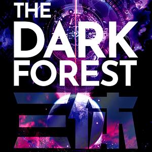 The Dark Forest by Cixin Liu