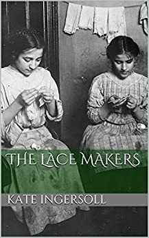 The Lace Makers by Kate Ingersoll