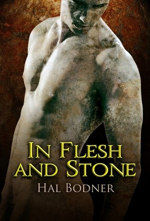 In Flesh and Stone by Hal Bodner