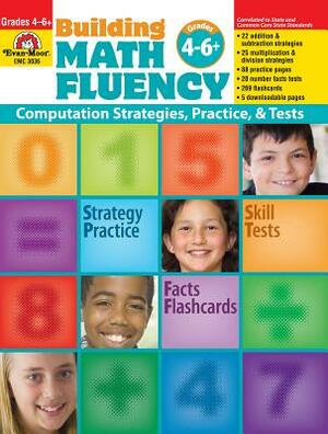 Building Math Fluency Grades 4-6+ by Evan-Moor Educational Publishers