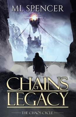 Chains of Legacy by ML Spencer