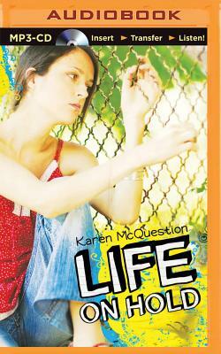 Life on Hold by Karen McQuestion