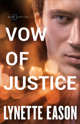 Vow of Justice by Lynette Eason