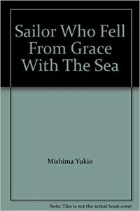 The Sailor Who Fell From Grace With The Sea by Yukio Mishima