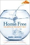 Home Free: The Myth of the Empty Nest by Marni Jackson