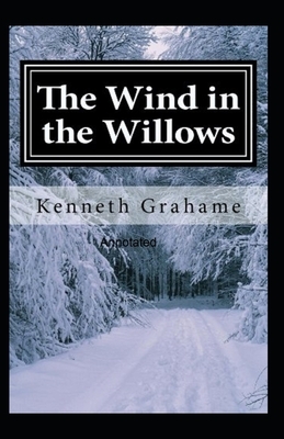 The Wind in the Willows Annotated by Kenneth Grahame