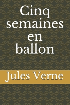 Cinq semaines en ballon by Jules Verne