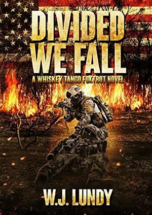 Divided We Fall by W.J. Lundy