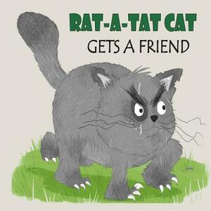 Rat-a-Tat Cat: Gets a Friend by Karl West, David Bates