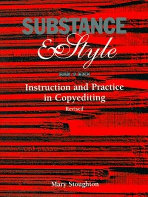 Substance & Style: Instruction and Practice in Copyediting by Mary Stoughton
