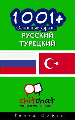 1001+ Basic Phrases Russian - Turkish by Gilad Soffer