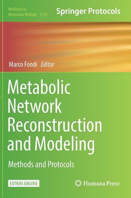 Metabolic Network Reconstruction and Modeling: Methods and Protocols by 