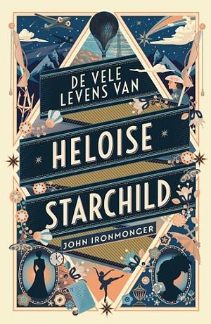 De vele levens van Heloise Starchild by John Ironmonger