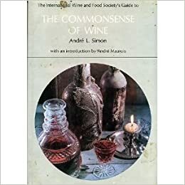 The Commonsense Of Wine by André L. Simon