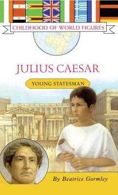 Julius Caesar: Young Statesman by Beatrice Gormley