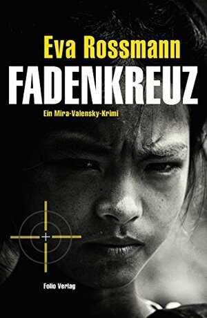 Fadenkreuz: Ein Mira-Valensky-Krimi by Eva Rossmann