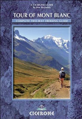 Tour of Mont Blanc: Complete Two-Way Trekking Guide by Kev Reynolds