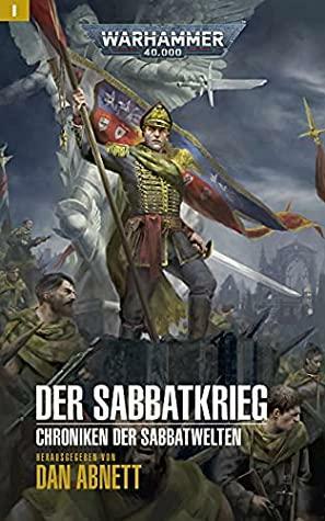 Der Sabbatkrieg: Chroniken der Sabbatwelten by Dan Abnett
