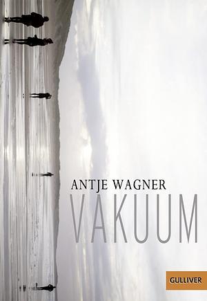 Vakuum by Antje Wagner