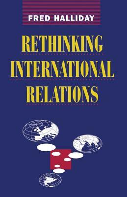 Rethinking International Relations by Fred Halliday