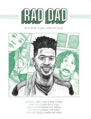 Rad Dad: Spring 2014 by Ian Mackaye, Shawn Taylor, Airial Clark