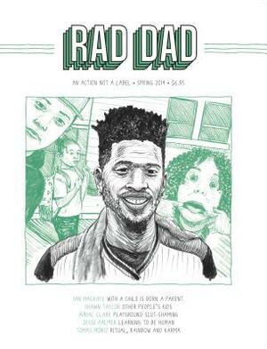 Rad Dad: Spring 2014 by Airial Clark, Ian Mackaye, Shawn Taylor