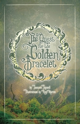 The Quest for the Golden Bracelet by Jasmine Fogwell