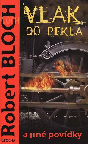 Vlak do pekla by Robert Bloch