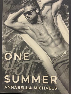 One Hot Summer by Annabella Michaels